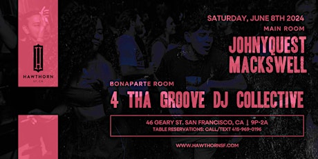 JohnyQuest, Mackswell + 4 Tha Groove DJ Collective