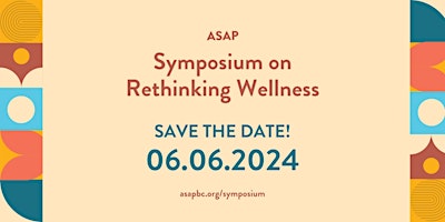 ASAP Symposium on Rethinking Wellness primary image