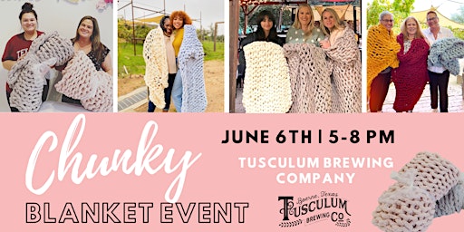 Immagine principale di 6/6 - Chunky Blanket Event at Tusculum Brewing Company 