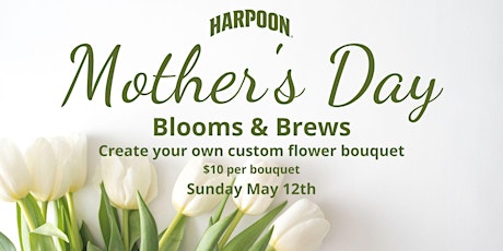 Mother's Day Blooms & Brews