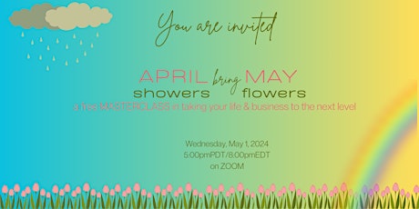 April Showers bring May Flowers Masterclass