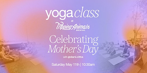 Primaire afbeelding van Mother's Day Yoga Class ~ at Tripping Animals, Doral