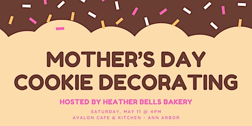 Imagem principal de Mother's Day Cookie Decorating Event hosted by Heather Bells Bakery