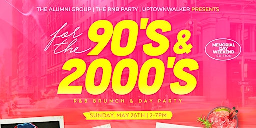 Imagem principal do evento For The 90's & 2000's R&B Brunch & Day Party