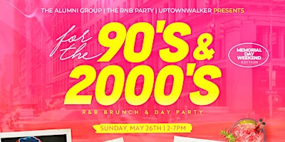 Primaire afbeelding van For The 90's & 2000's R&B Brunch & Day Party