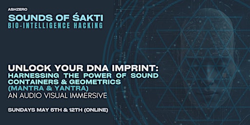 Unlock Your DNA Imprint: Sound Containers & Geometrics (Mantra & Yantra) primary image