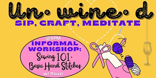 Imagem principal do evento Un•WINE•d: Sip, Craft, Meditate - Hand Sewing 101