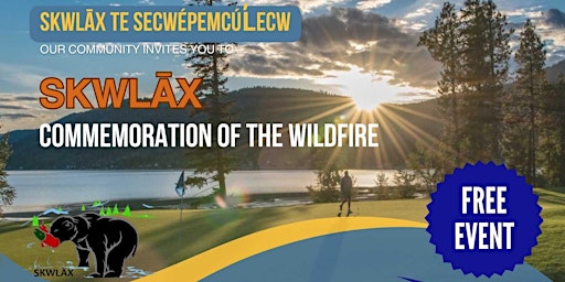 Immagine principale di Skwlāx Commemoration of the Wildfire 
