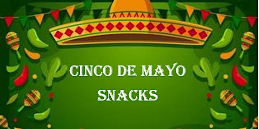 Primaire afbeelding van Cinco de Mayo Snacks!