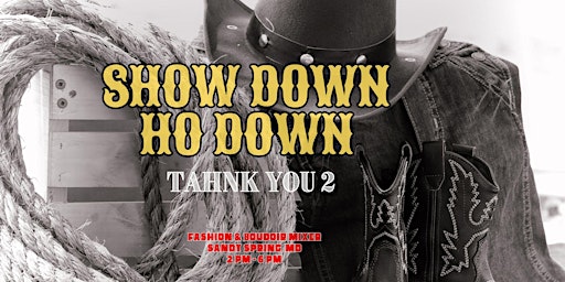 Primaire afbeelding van Thank You 2 Show Down Ho' Down