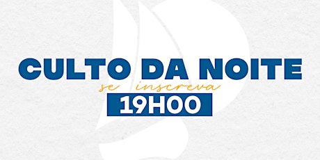 CULTO DA NOITE - 19H00 - (28/04)