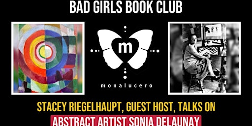Primaire afbeelding van Mona's Bad Girls Book Club Chapter 11:  Abstract Artist Sonia Delaunay