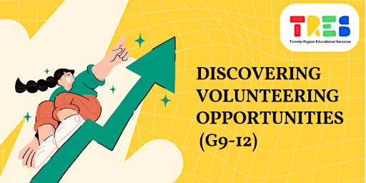 Discovering Volunteering Opportunities (G9 -12) primary image