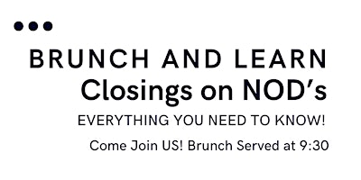 Immagine principale di Brunch and Learn on Closings on NOD's 