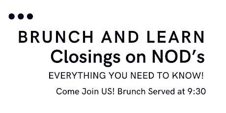 Brunch and Learn on Closings on NOD's