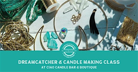Dreamcatcher & Candle Making Class at Ciao Candle Bar & Boutique