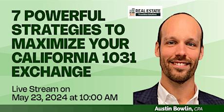 7 Powerful Strategies to Maximize Your California 1031 Exchange primary image