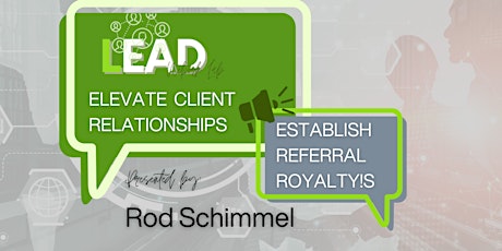 LEAD Network Lab: Communication, Connection & Referral Royalty!