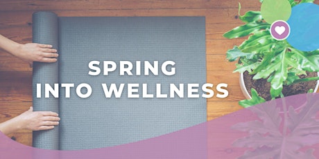 Spring Into Wellness | Evento de bienestar de primavera