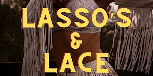 Primaire afbeelding van Lassos & Lace - A Country Music & Dance Experience