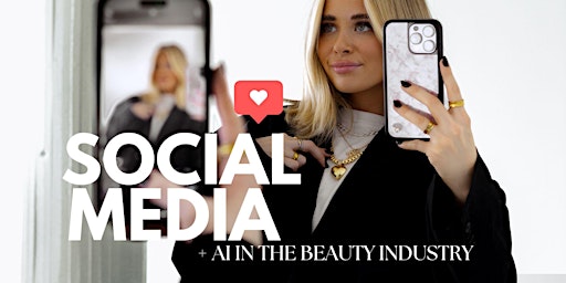 WEBCASTED SOCIAL MEDIA + AI IN THE BEAUTY INDUSTRY primary image