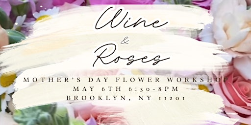 Imagen principal de Wine & Roses Spring Workshop
