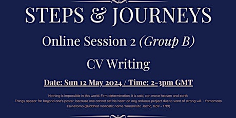 Steps & Journeys Online Session 2: CV Writing (Group B : 12 May)