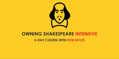 OWNING SHAKESPEARE INTENSIVE - Textploration For Professional Actors