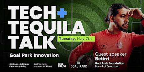 Imagen principal de TECH+TEQUILA TALK - Goal Park Innovation