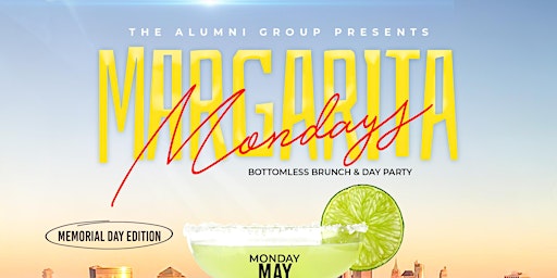 Margarita Monday - Bottomless Brunch & Day Party Memorial Day primary image