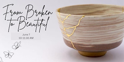 Immagine principale di From Broken To Beautiful - Kintsugi Inspired Workshop 