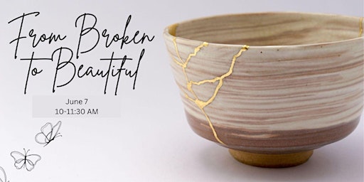 Primaire afbeelding van From Broken To Beautiful - Kintsugi Inspired Workshop