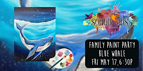 Family Paint Party at Songbirds-  Blue Whale