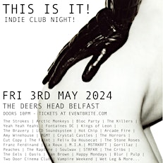 This Is It! Indie Club Night - The Deers Head Belfast 3/5/24