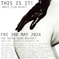 Hauptbild für This Is It! Indie Club Night - The Deers Head Belfast 3/5/24