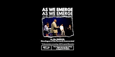 Imagem principal de As We EMERGE: Monologues of the Formerly Incarcerated Movie Screening