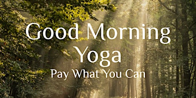 Imagem principal do evento Good Morning Yoga - Pay What You Can