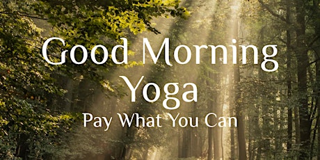 Good Morning Yoga - Pay What You Can
