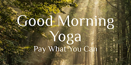 Imagem principal do evento Good Morning Yoga - Pay What You Can