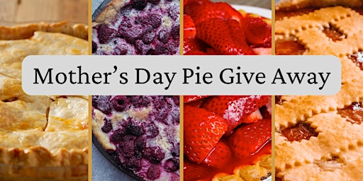 Pie Palooza: A Mother's Day Delight! primary image