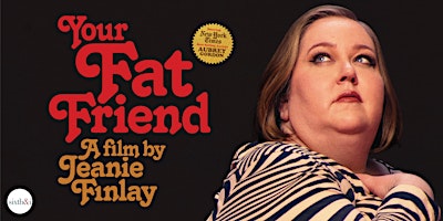 Your Fat Friend Screening and Virtual Q&A primary image