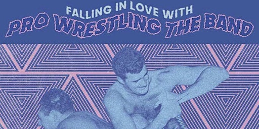 Hauptbild für Fall in Love with Pro Wrestling the Band!