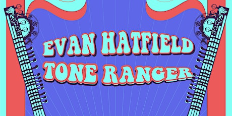 Evant Hatfield + Tone Ranger