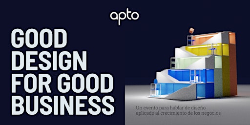 Imagem principal do evento Good Design for Good Business - Encuentro de Innovación con Apto