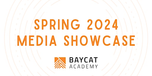Imagem principal do evento BAYCAT Spring 2024 Media Showcase