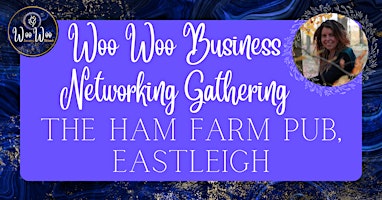 Primaire afbeelding van Woo Woo Business Networking Gathering - Hampshire