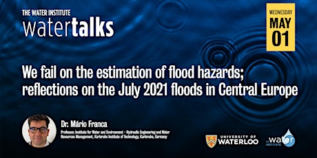 WaterTalk: We fail on the estimation of flood hazards; reflections on the July 2021 floods in Centra primary image