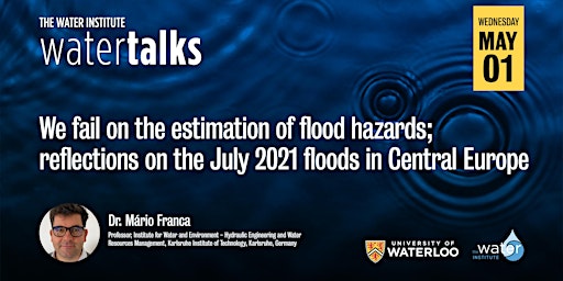 Hauptbild für WaterTalk: We fail on the estimation of flood hazards; reflections on the July 2021 floods in Centra