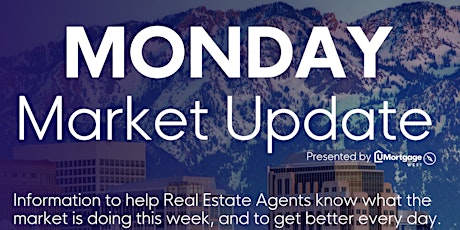 UMortgage West Monday Market Update For Real Estate Agents