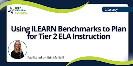 Imagem principal de Using ILEARN Benchmarks to Plan for Tier 2 ELA Instruction (Session 1)